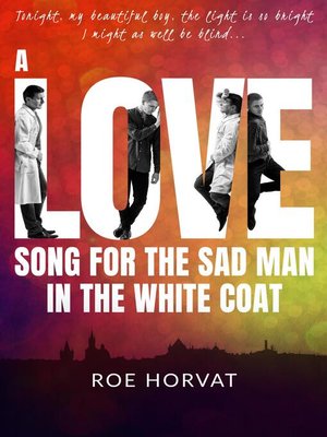 cover image of A Love Song for the Sad Man in the White Coat